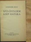 Komáromi János - Szülőföldem szép határa [antikvár]