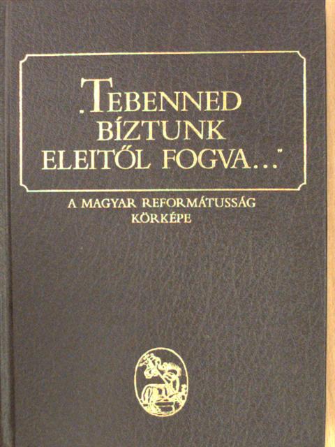 Apostol János - "Tebenned bíztunk eleitől fogva..." [antikvár]