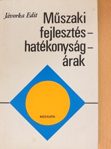 Jávorka Edit - Műszaki fejlesztés-hatékonyság-árak [antikvár]