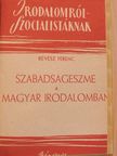 Fejtő Ferenc - Szabadságeszme a magyar irodalomban/Ahány párt, annyi Ady/Maxim Gorkij/Marx Károly/József Attila, az útmutató [antikvár]
