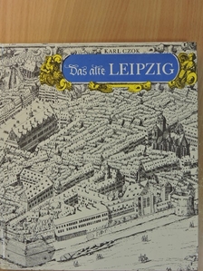 Karl Czok - Das alte Leipzig [antikvár]