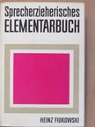 Heinz Fiukowski - Sprecherzieherisches Elementarbuch [antikvár]