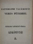 Esztergomi találkozás Veres Péterrel (dedikált példány) [antikvár]