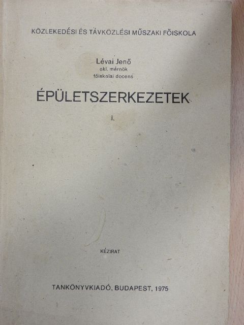 Lévai Jenő - Épületszerkezetek I. [antikvár]