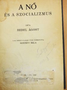 Bebel Ágost - A nő és a szocializmus [antikvár]