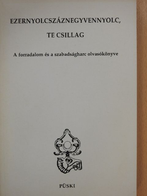 Pozsgay Imre - Ezernyolcszáznegyvennyolc, te csillag (dedikált példány) [antikvár]