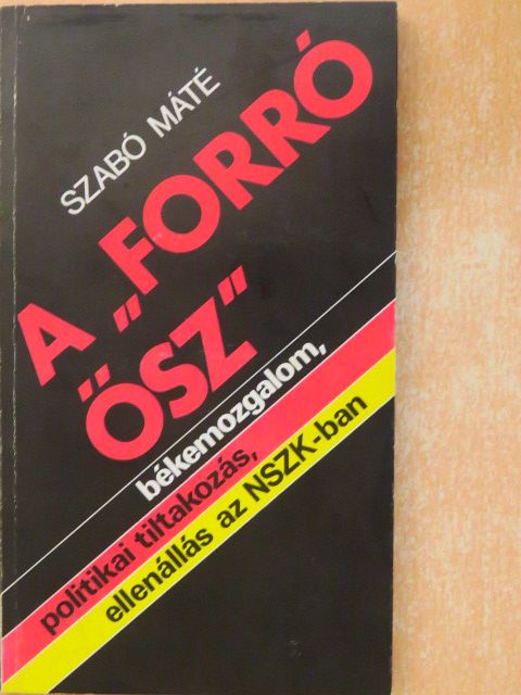 Szabó Máté - A "forró ősz" (dedikált példány) [antikvár]