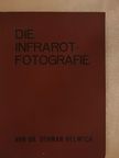 Dr. Othmar Helwich - Die Infrarot-Fotografie [antikvár]