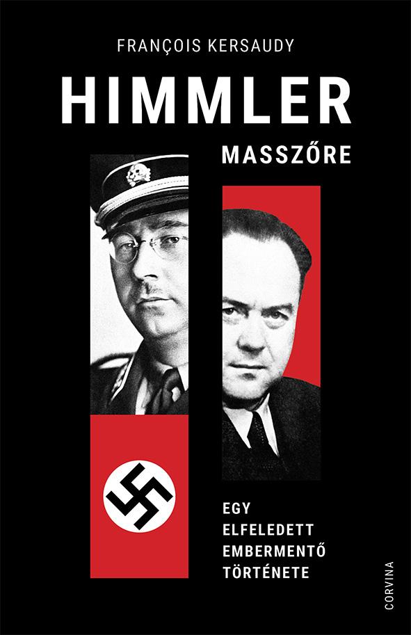 Francois Kersaudy - Himmler masszőre - Egy elfeledett embermentő története