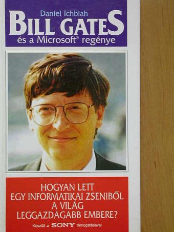 Daniel Ichbiah - Bill Gates és a Microsoft regénye [antikvár]