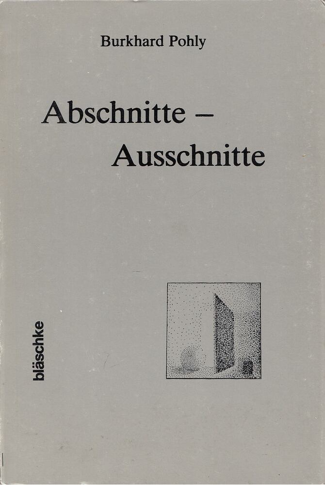 Pohly, Burkhard - Abschnitte - Ausschnitte [antikvár]