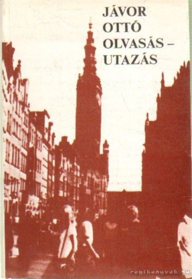 JÁVOR OTTÓ - Olvasás-utazás [antikvár]