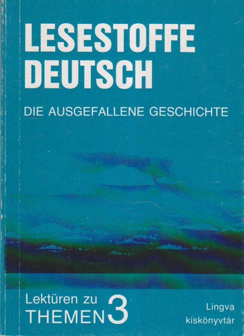 DR. BOGDÁNY FERENC - Lesestoffe Deutch - Die Augefallene Geschichte [antikvár]