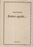 Biczó Katalin - Ketten együtt... [antikvár]