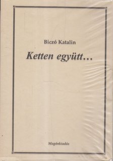 Biczó Katalin - Ketten együtt... [antikvár]