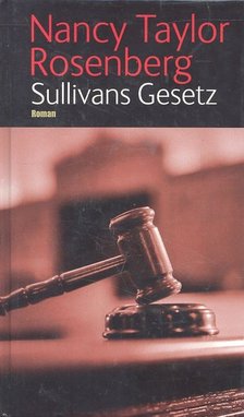 Rosenberg, Nancy Taylor - Sullivans Gesetz [antikvár]