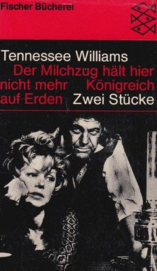 WILLIAMS, TENNESSEE - Der Milchzug hält hier nicht mehr / Königreich auf Erden [antikvár]