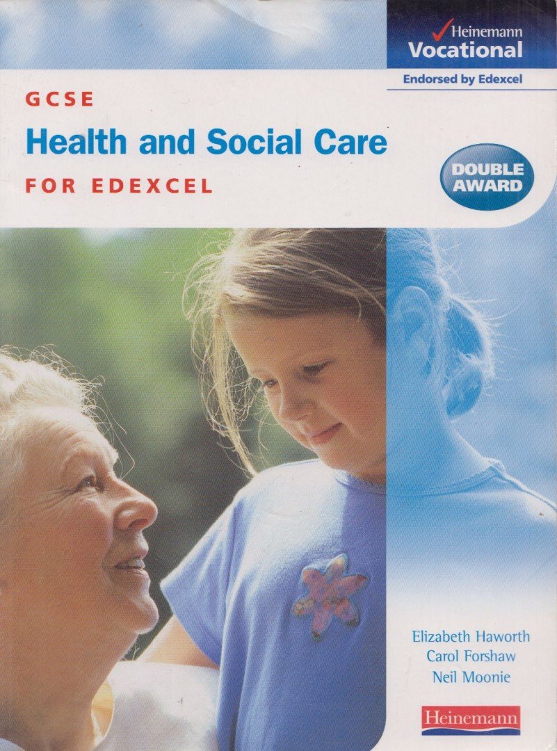Elizabeth Haworth, Carol Forshaw, Neil Moonie - Gcse Health And Social Care For Edexcel [antikvár]