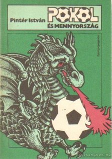 Pintér István - Pokol és mennyország [antikvár]