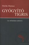 Dr. Török Ferenc - Gyógyító tigris [antikvár]