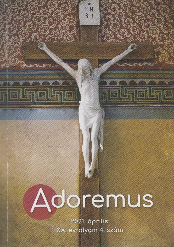 Kuzmányi István - Adoremus 2021. április [antikvár]