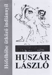 Huszár László - Hófelhőbe ütköző indiánnyíl [antikvár]