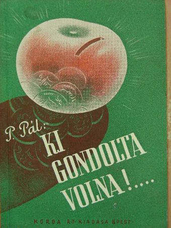 P. Pál - Ki gondolta volna! [antikvár]