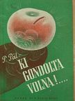 P. Pál - Ki gondolta volna! [antikvár]
