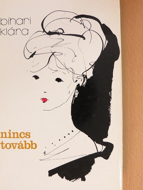 Bihari Klára - Nincs tovább [antikvár]
