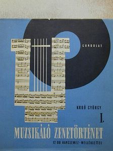 Kroó György - Muzsikáló zenetörténet I. - 12 db lemezzel [antikvár]