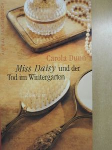 Carola Dunn - Miss Daisy und der Tod im Wintergarten [antikvár]