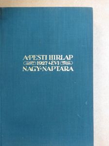 Arany János - A Pesti Hirlap Nagy Naptára az 1927. közönséges évre [antikvár]