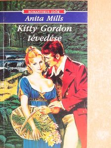 Anita Mills - Kitty Gordon tévedése [antikvár]