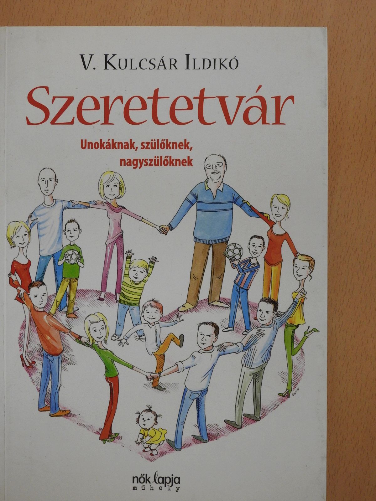 V. Kulcsár Ildikó - Szeretetvár (dedikált példány) [antikvár]