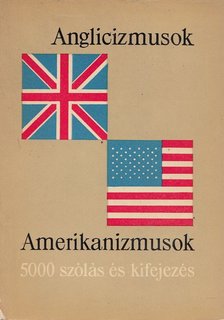 Magay Tamás, Mentlné Láng Ilona (szerk.) - Anglicizmusok - Amerikanizmusok [antikvár]