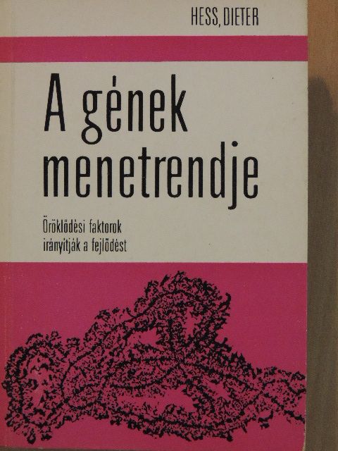 Dieter Hess - A gének menetrendje [antikvár]