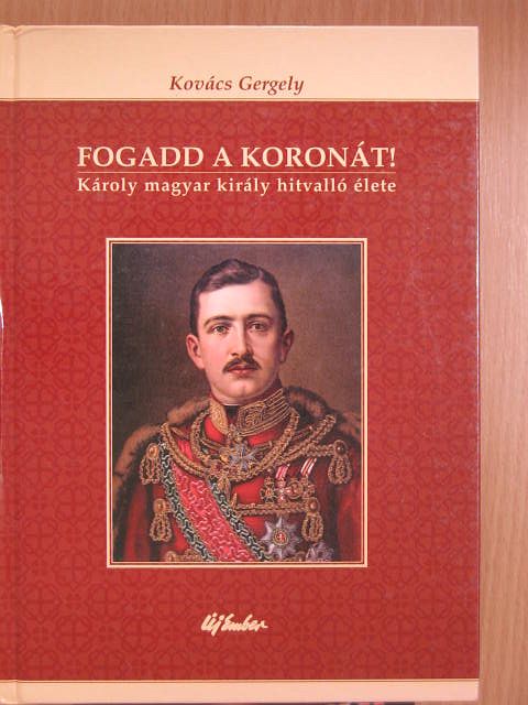 Kovács Gergely - Fogadd a koronát! [antikvár]