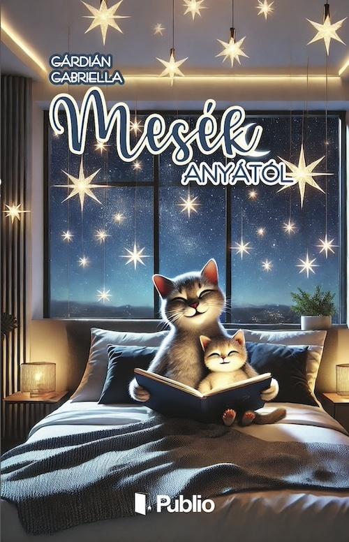 Gárdián Gabriella - Mesék anyától