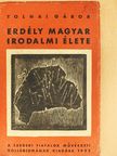 Tolnai Gábor - Erdély magyar irodalmi élete [antikvár]