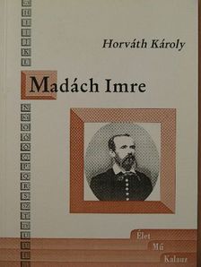 Horváth Károly - Madách Imre [antikvár]