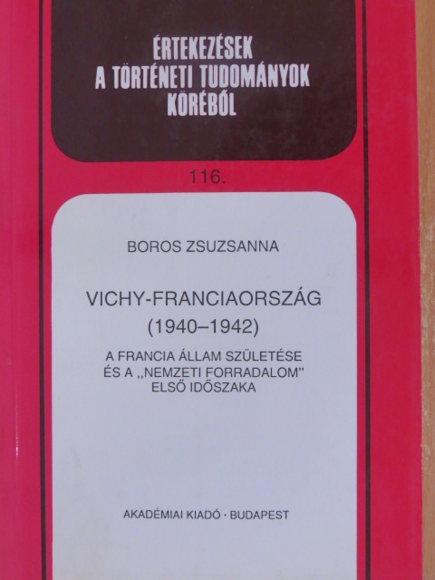 Boros Zsuzsanna - Vichy - Franciaország (1940-1942) [antikvár]