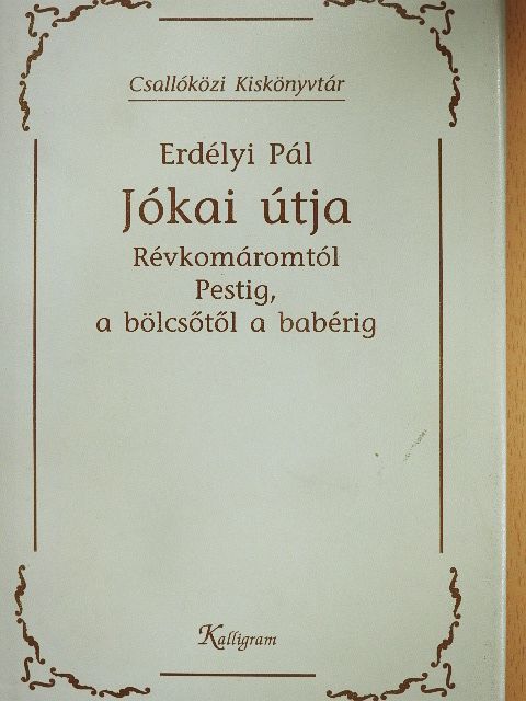 Erdélyi Pál - Jókai útja [antikvár]