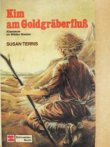 Susan Terris - Kim am Goldgräberfluß [antikvár]