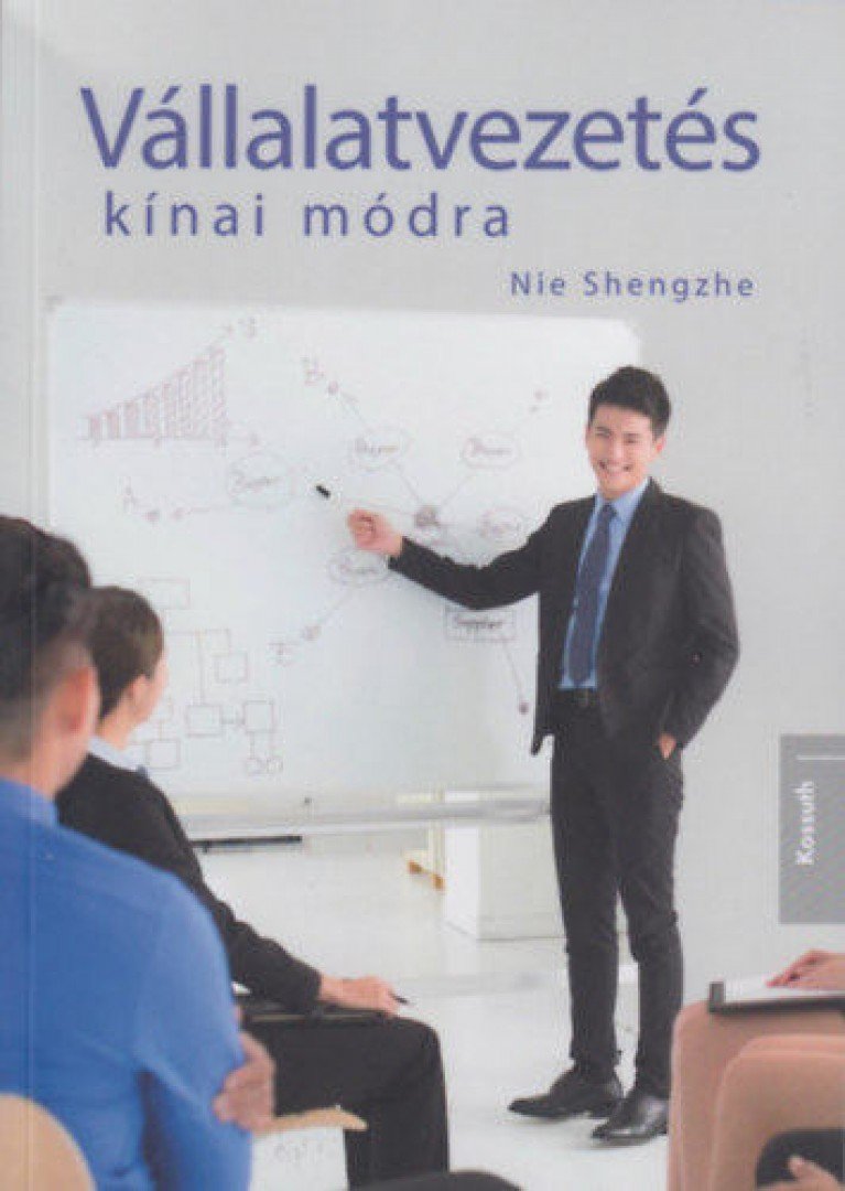 Nie Shengzhe - Vállalatvezetés kínai módra [antikvár]