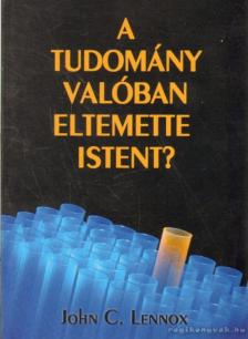 John C. Lennox - A tudomány valóban eltemette Istent? [antikvár]