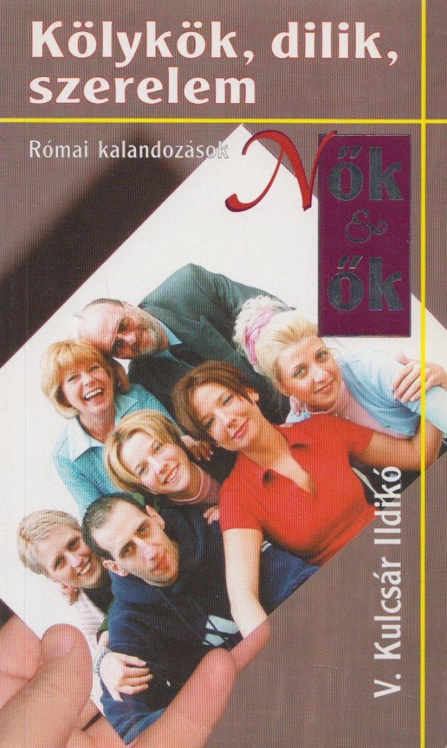 V. KULCSÁR ILDIKÓ - Kölykök, dilik, szerelem [antikvár]