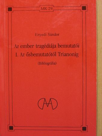 Enyedi Sándor - Az ember tragédiája bemutatói I. [antikvár]