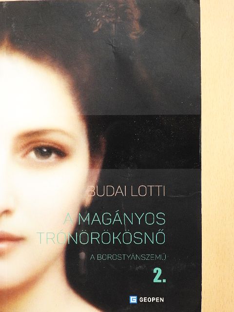 Budai Lotti - A magányos trónörökösnő [antikvár]