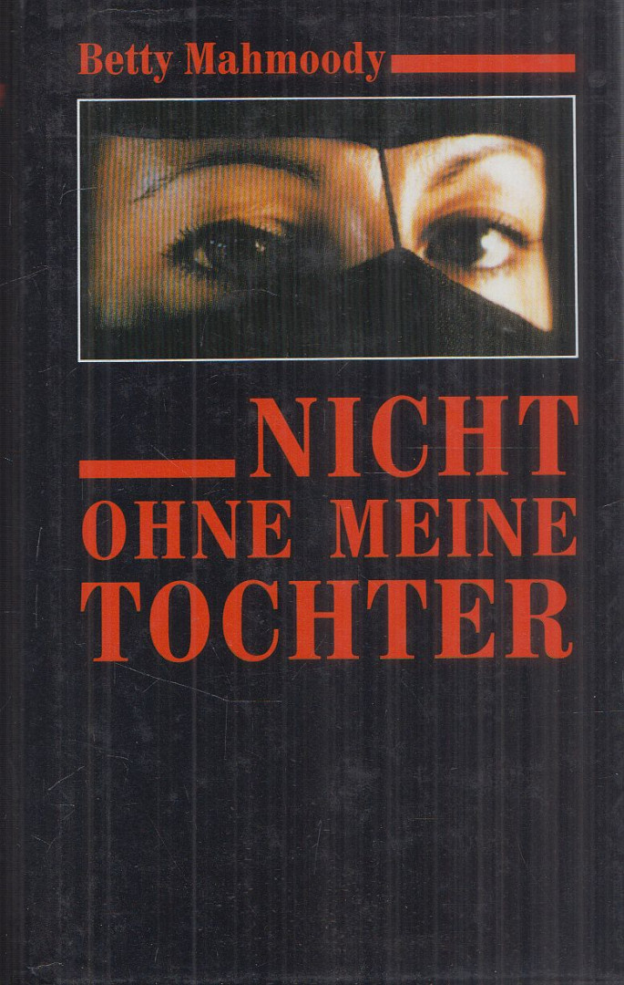 Mahmoody, Betty - Nicht ohne meine Tochter [antikvár]