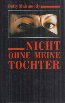 Mahmoody, Betty - Nicht ohne meine Tochter [antikvár]